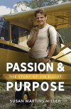 Passion and Purpose - Jim Elliot: Missionary and Martyr